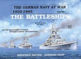 Siegfried Breyer - The German Navy at War 1935-1945, Vol. 1: The Battleships - 9780887402203 - V9780887402203
