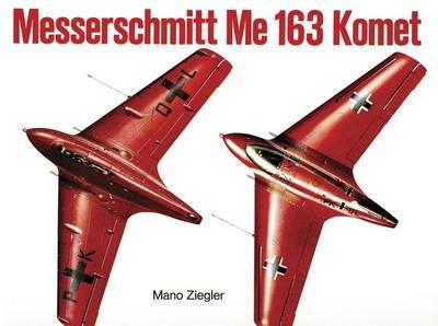 Mano Ziegler - Messerschmitt Me 163 Komet (Schiffer Military History) - 9780887402326 - V9780887402326