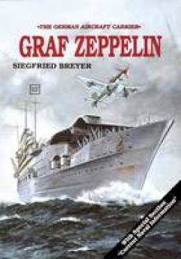 Siegfried Breyer - Aircraft Carrier: Graf Zeppelin (Schiffer Military History) - 9780887402425 - V9780887402425