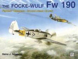Heinz J. Nowarra - The Focke-Wulf Fw 190 - 9780887403545 - V9780887403545