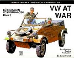 Bernd Wiersch - German Trucks & Cars in WWII Vol.VII: VW At War Book 2 KA belwagen/Schwimmwagen - 9780887404016 - V9780887404016