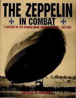 Douglas H. Robinson - The Zeppelin in Combat: A History of the German Naval Airship Division - 9780887405105 - V9780887405105