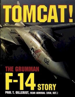 Paul T. Gillcrist - Tomcat!: The Grumman F-14 Story - 9780887406645 - V9780887406645