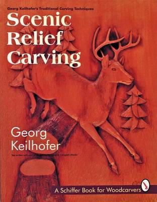 Georg Keilhofer - Scenic Relief Carving - 9780887407888 - V9780887407888