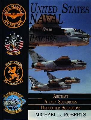 Michael L. Roberts - United States Navy Patches Series: Volume II: Aircraft, Attack Squadrons, Heli Squadrons - 9780887408014 - KEX0275003 Michael L. Roberts - United States Navy Patches Series: Volume II: Aircraft, Attack Squadrons, Heli Squadrons - 9780887408014 - KEX0275003