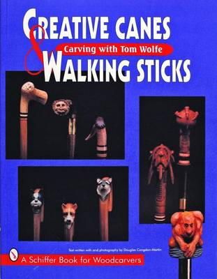 Tom Wolfe - Creative Canes & Walking Sticks: Carving with Tom Wolfe - 9780887408854 - V9780887408854