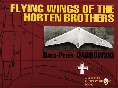 H.p. Dabrowski - Flying Wings of the Horten Brothers - 9780887408861 - V9780887408861