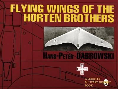 H.P. Dabrowski - Flying Wings of the Horten Brothers - 9780887408861 - V9780887408861 H.P. Dabrowski - Flying Wings of the Horten Brothers - 9780887408861 - V9780887408861