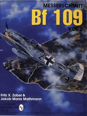 Fritz X. Kobel - Messerschmitt Bf 109 Vol.2 - 9780887409196 - V9780887409196