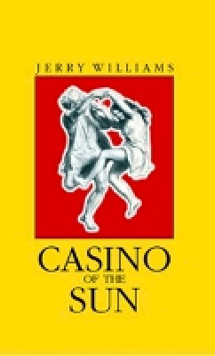 Jerry Williams - Casino of the Sun - 9780887483899 - V9780887483899