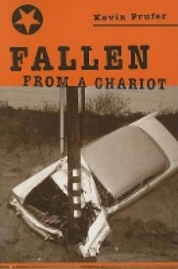 Kevin Prufer - Fallen from a Chariot - 9780887484193 - V9780887484193