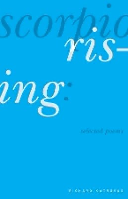 Richard Katrovas - Scorpio Rising: Selected Poems - 9780887485343 - V9780887485343