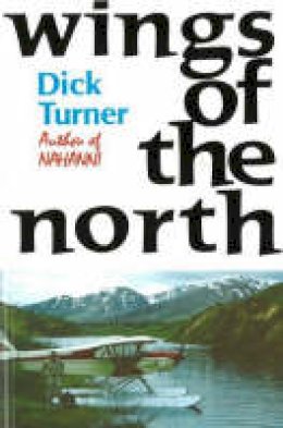 Dick Turner - Wings of the North - 9780888390608 - V9780888390608