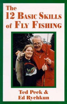 Ted Peck - 12 Basic Skills of Fly Fishing - 9780888393920 - V9780888393920