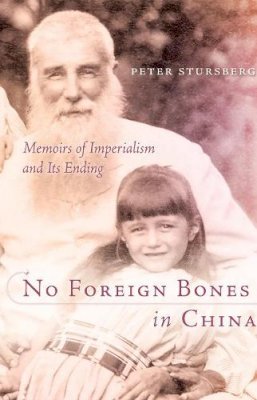 Peter Stursberg - No Foreign Bones in China - 9780888643872 - V9780888643872