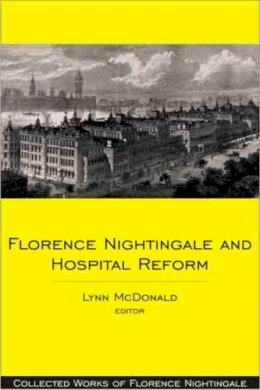 Mcdonald Lynn (Ed) - Florence Nightingale and Hospital Reform - 9780889204713 - V9780889204713