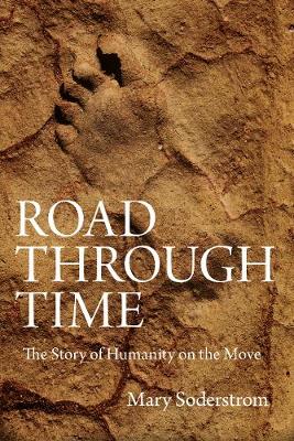 Mary Soderstrom - Road Through Time: The Story of Humanity on the Move - 9780889774773 - V9780889774773
