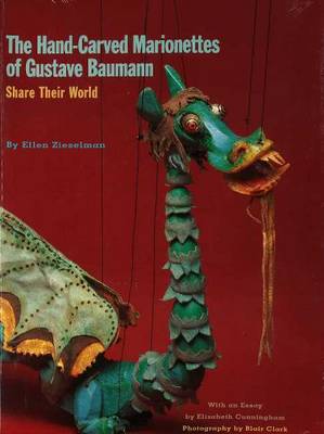 Ellen Zieselman - The Hand-Carved Marionettes of Gustave Baumann: Share Their World - 9780890134863 - V9780890134863