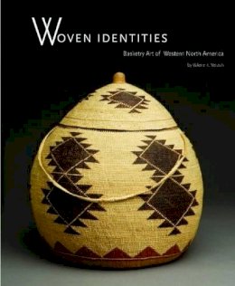 Verzuh V.k. - Woven Identities: Basketry Art of Western North America - 9780890135846 - V9780890135846