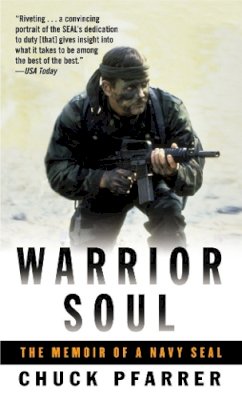 Chuck Pfarrer - Warrior Soul: The Memoir of a Navy Seal - 9780891418634 - V9780891418634