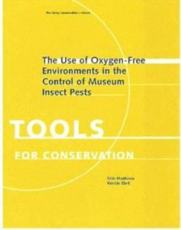. Maekawa - The Use of Oxygen-Free Environments in the Control of Museum Insect Pests (Tools for conservation): Proceedings of the Corinth Workshop (Getty Publications – (Yale)) - 9780892366934 - V9780892366934