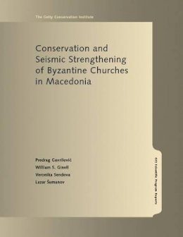 . Gavrilovic - Conservation and Seismic Strengthening of Byzantine Churches in Macedonia - 9780892367771 - V9780892367771