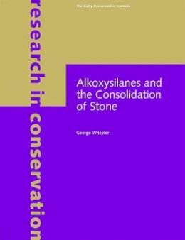 . Wheeler - Alkoxysilanes and the Consolidation of Stone - 9780892368150 - V9780892368150