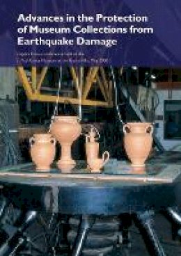 . Podany - Advances in the Protection of Museum Collections from Earthquake Damage - 9780892369089 - V9780892369089