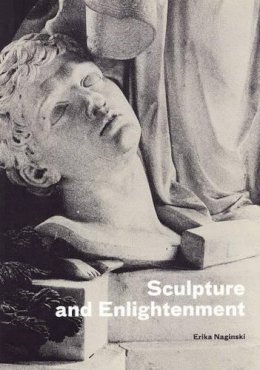 . Naginski - Sculpture and Enlightenment - 9780892369591 - V9780892369591