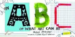 Meher Mcarthur - ABC of What Art Can be - 9780892369997 - V9780892369997