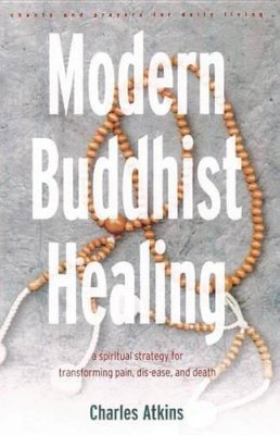 Charles Atkins - Modern Buddhist Healing - 9780892540624 - V9780892540624