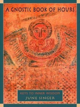 June K. Singer - Gnostic Book of Hours - 9780892540679 - V9780892540679