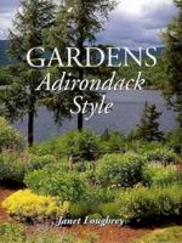 Janet Loughrey - Gardens Adirondack Style - 9780892726233 - V9780892726233