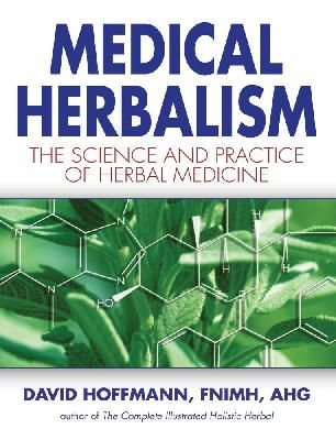 David Hoffmann - Medical Herbalism: The Science Principles and Practices Of Herbal Medicine - 9780892817498 - V9780892817498