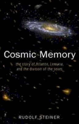 Rudolf Steiner - Cosmic Memory: The Story of Atlantis, Lemuria, and the Division of the Sexes - 9780893452278 - V9780893452278