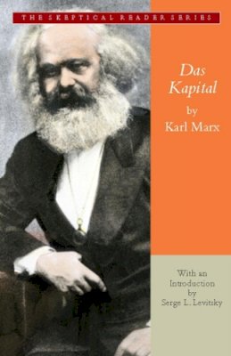 Karl Marx - Das Kapital, Gateway Edition (Skeptical Reader) - 9780895267115 - V9780895267115
