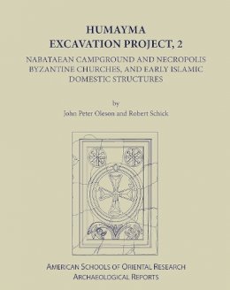 John Peter Oleson - Humayma Excavation Project, 2: Nabatean Campground and Necropolis, Byzantine Churches, and Early Islamic Domestic Structures - 9780897570374 - V9780897570374