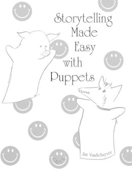 Jan M. Vanschuyver - Storytelling Made Easy with Puppets - 9780897747325 - V9780897747325