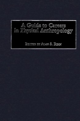 Alan S. Ryan - Guide to Careers in Physical Anthropology - 9780897896931 - V9780897896931
