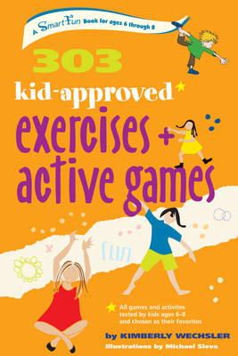 Kimberly Wechsler - 303 Kid-Approved Exercises and Active Games (SmartFun Activity Books) - 9780897936194 - V9780897936194