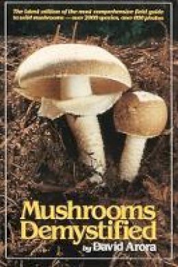 David Arora - Mushrooms Demystified - 9780898151695 - V9780898151695