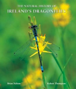 Brian Nelson - The Natural History of Ireland's Dragonflies - 9780900761454 - V9780900761454
