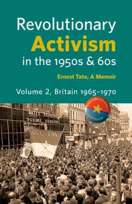 Ernest Tate - Revolutionary Activism in the 1950s & 60s. Volume 2. Britain 1965 - 1970 - 9780902869608 - V9780902869608