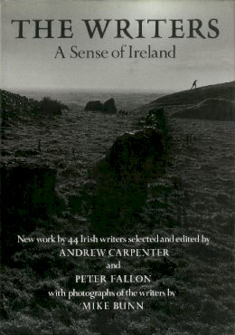 Peter Fallon (Ed.) - Writers, The - A Sense of Ireland: New Works from 45 Irish Writers - 9780905140766 - V9780905140766
