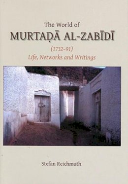 Stefan Reichmuth - The World of Murtada Al-Zabidi - 9780906094600 - V9780906094600