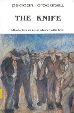 Peadar O´donnell - The Knife: A Tale of Irish Troubles - 9780906462034 - KJE0000269