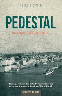 Peter Smith - Pedestal: the Malta Convoy of August 1942 - 9780907579199 - V9780907579199