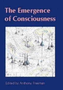 Anthony Freeman - Emergence of Consciousness (Journal of Consciousness Studies) - 9780907845188 - V9780907845188