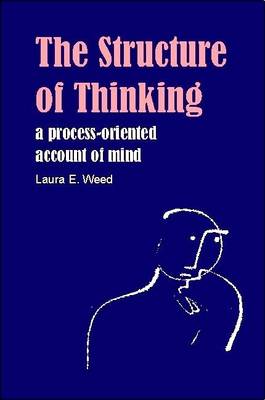 Laura E. Weed - Structure of Thinking: A Process-oriented Account of Mind - 9780907845270 - V9780907845270