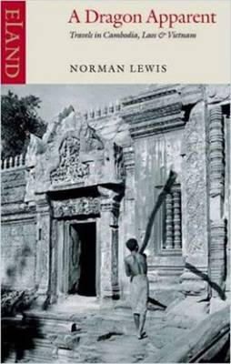 Norman Lewis - A Dragon Apparent: Travels in Cambodia, Laos, and Vietnam - 9780907871330 - V9780907871330